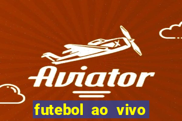 futebol ao vivo sem virus